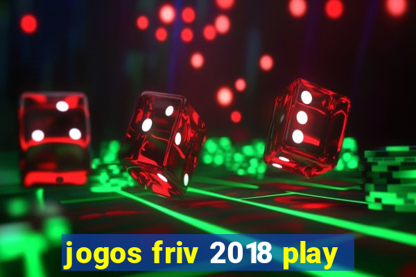 jogos friv 2018 play